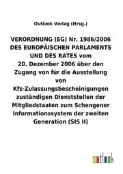 Cover von VERORDNUNG (EG) Nr. 1986/2006 DES EUROPÄISCHEN PARLAMENTS UND DES RATES vom 20. Dezember 2006 über den Zugang von für die Ausstellung von Kfz-Zulassungsbescheinigungen zuständigen Dienststellen der Mitgliedstaaten zum Schengener Informationssystem 