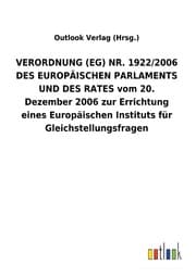 Cover von VERORDNUNG (EG) NR. 1922/2006 DES EUROPÄISCHEN PARLAMENTS UND DES RATES vom 20. Dezember 2006 zur Errichtung eines Europäischen Instituts für Gleichstellungsfragen