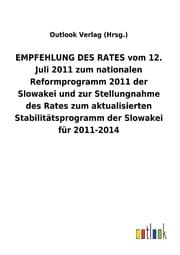 Cover von EMPFEHLUNG DES RATES vom 12. Juli 2011 zum nationalen Reformprogramm 2011 der Slowakei und zur Stellungnahme des Rates zum aktualisierten Stabilitätsprogramm der Slowakei für 2011-2014