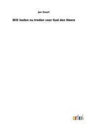 Cover von Wilt heden nu treden voor God den Heere