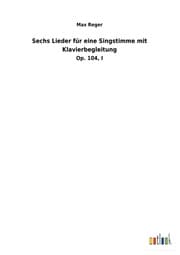 Cover von Sechs Lieder für eine Singstimme mit Klavierbegleitung