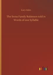 Cover von The Swiss Family Robinson told in Words of one Syllable