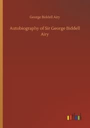 Cover von Autobiography of Sir George Biddell Airy
