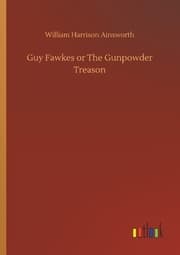 Cover von Guy Fawkes or The Gunpowder Treason