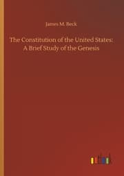 Cover von The Constitution of the United States: A Brief Study of the Genesis
