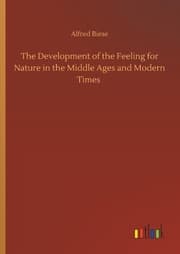 Cover von The Development of the Feeling for Nature in the Middle Ages and Modern Times