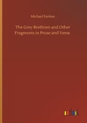 Cover von The Grey Brethren and Other Fragments in Prose and Verse