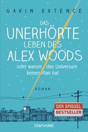 Cover von Das unerhörte Leben des Alex Woods oder warum das Universum keinen Plan hat