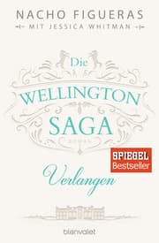 Cover von Die Wellington-Saga - Verlangen