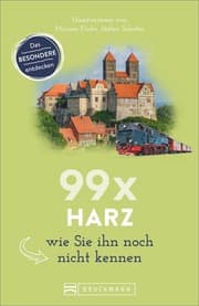 Cover von 99 x Harz wie Sie ihn noch nicht kennen