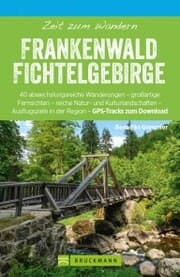 Cover von Bruckmann Wanderführer: Zeit zum Wandern Frankenwald Fichtelgebirge