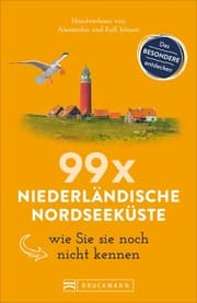 Cover von 99 x Niederländische Nordseeküste wie Sie sie noch nicht kennen
