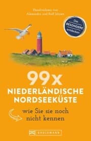 Cover von Bruckmann Reiseführer: 99 x Niederländische Nordseeküste, wie Sie sie noch nicht kennen