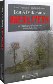Cover von Lost & Dark Places Oberbayern