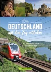 Cover von Deutschland mit dem Zug entdecken