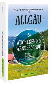 Cover von Wochenend und Wanderschuh - Kleine Wander-Auszeiten im Allgäu