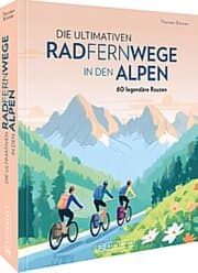 Cover von Die ultimativen Radfernwege in den Alpen