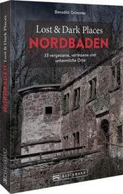 Cover von Lost & Dark Places Nordbaden