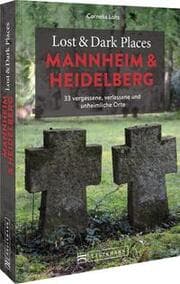Cover von Lost & Dark Places Mannheim und Heidelberg