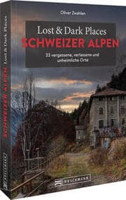 Cover von Lost & Dark Places Schweizer Alpen