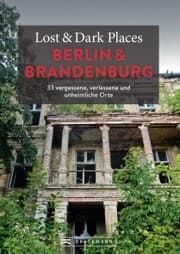 Cover von Lost & Dark Places Berlin und Brandenburg