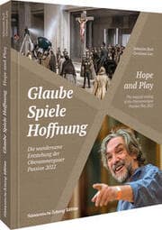 Cover von Glaube, Spiele, Hoffnung - Die wundersame Entstehung der Oberammergauer Passion 2022