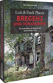Cover von Lost & Dark Places Bregenz und Vorarlberg