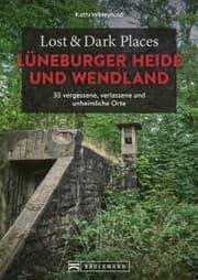 Cover von Lost & Dark Places Lüneburger Heide und Wendland