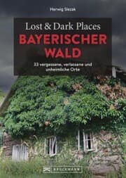 Cover von Lost & Dark Places Bayerischer Wald