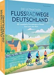 Cover von Die ultimativen Flussradwege in Deutschland