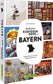 Cover von Das Buch der kuriosen Orte in Bayern