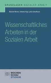 Cover von Wissenschaftliches Arbeiten in der Sozialen Arbeit