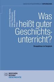 Cover von Was heißt guter Geschichtsunterricht?