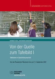 Cover von Von der Quelle zum Tafelbild I. Tafelarbeit im Geschichtsunterricht (Buch mit Download-Material)