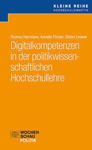 Cover von Digitalkompetenzen in der politikwissenschaftlichen Hochschullehre