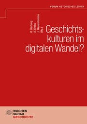 Cover von Geschichtskulturen im digitalen Wandel?