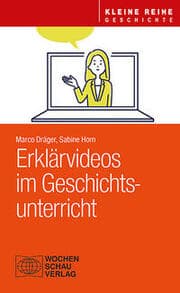 Cover von Erklärvideos im Geschichtsunterricht