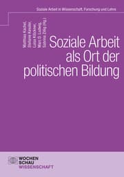 Cover von Soziale Arbeit als Ort der politischen Bildung