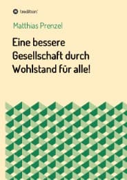 Cover von Eine bessere Gesellschaft durch Wohlstand für alle!