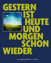 Cover von Gestern ist heute und morgen schon wieder