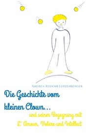 Cover von DIE GESCHICHTE VOM KLEINEN CLOWN UND SEINER BEGEGNUNG MIT L'AMOUR, VOLERE UND INTELLECT