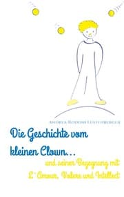 Cover von DIE GESCHICHTE VOM KLEINEN CLOWN UND SEINER BEGEGNUNG MIT L'AMOUR, VOLERE UND INTELLECT