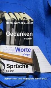 Cover von Gedanken stapeln Worte pflegen Sprüche klopfen