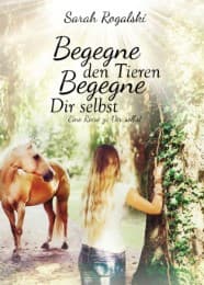 Cover von Begegne den Tieren, begegne Dir selbst
