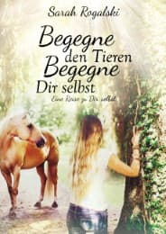 Cover von Begegne den Tieren, begegne Dir selbst