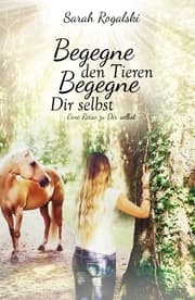 Cover von Begegne den Tieren, begegne Dir selbst