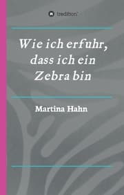 Cover von Wie ich erfuhr, dass ich ein Zebra bin