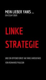Cover von Mein lieber Yanis ... Ein Essay über Linke Strategie