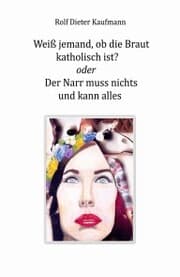 Cover von Weiß jemand, ob die Braut katholisch ist?