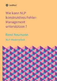 Cover von Wie kann NLP konstruktives Fehler-Management unterstützen ?